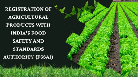 Registration of agricultural products with India’s Food Safety and Standards Authority (FSSAI)