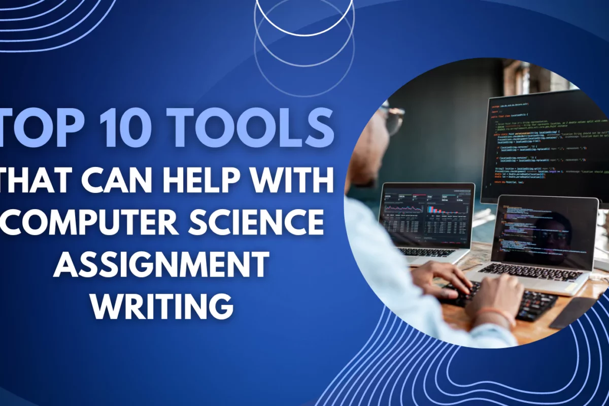 Top 10 Tools That Can Help with Computer Science Assignment Writing
